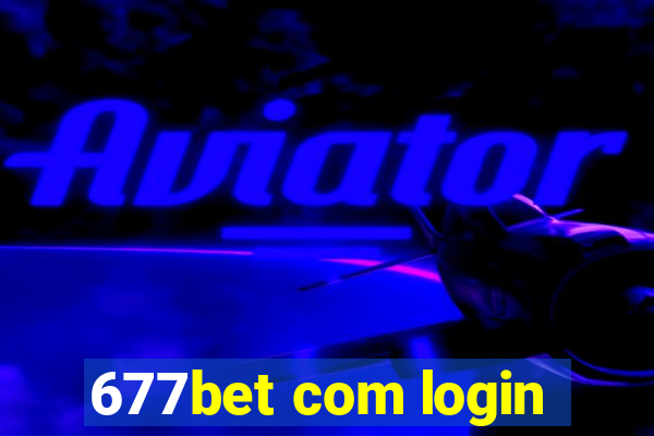 677bet com login